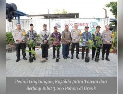 Peduli Lingkungan, Kapolda Jatim Tanam dan Berbagi Bibit 3.000 Pohon di Gresik