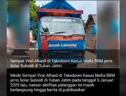 Sempat Viral Alhasil di Takedown Kasus Mafia BBM jenis Solar Subsidi di Tuban Jatim