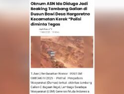 LSM Gmicak Minta Kapolri Jenderal Polisi Drs. Listyo Sigit Prabowo, M.Si ” Sikapi Puluhan Tambang Galian di Tuban dugaan Ilegal Kebal Hukum